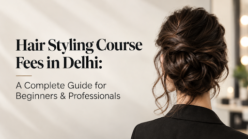 Hair styling course in delhi